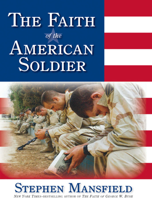 Title details for The Faith of the American Soldier by Stephen Mansfield - Available